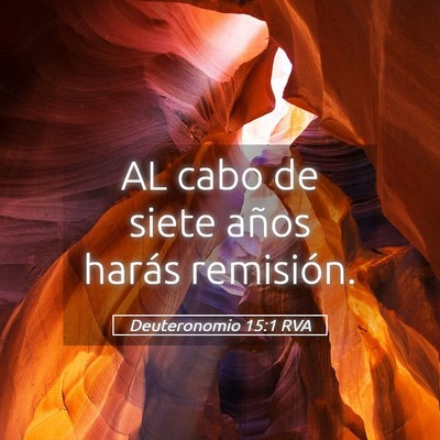 Picture 05 - Deuteronomio 15:1 RVA - AL cabo de siete años harás - Bible Verse Picture