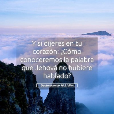 Picture 05 - Deuteronomio 18:21 RVA - Y si dijeres en tu corazón: ¿Cómo conoceremos - Bible Verse Picture