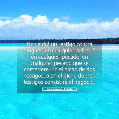 Picture 05 - Deuteronomio 19:15 RVA - No valdrá un testigo contra ninguno en cualquier - Bible Verse Picture