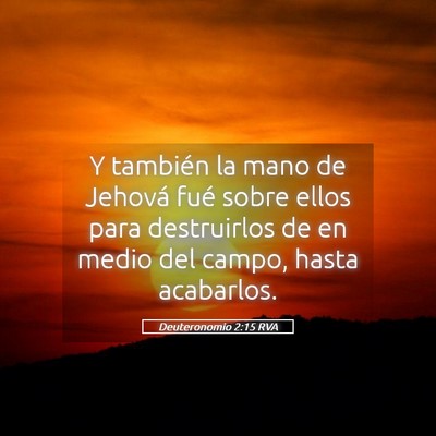 Picture 05 - Deuteronomio 2:15 RVA - Y también la mano de Jehová fué sobre ellos - Bible Verse Picture