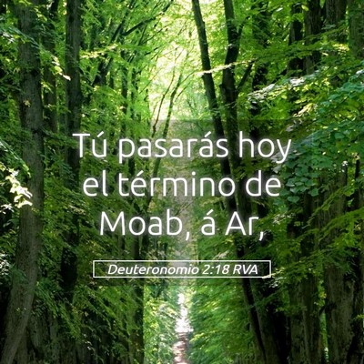 Picture 05 - Deuteronomio 2:18 RVA - Tú pasarás hoy el término de Moab, á - Bible Verse Picture
