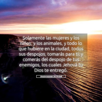 Picture 05 - Deuteronomio 20:14 RVA - Solamente las mujeres y los niños, y los - Bible Verse Picture