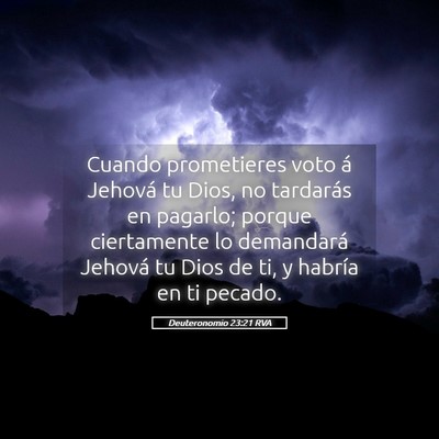 Picture 05 - Deuteronomio 23:21 RVA - Cuando prometieres voto á Jehová tu Dios, no - Bible Verse Picture