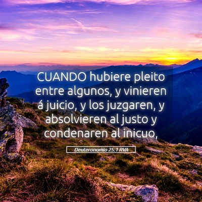 Picture 05 - Deuteronomio 25:1 RVA - CUANDO hubiere pleito entre algunos, y vinieren - Bible Verse Picture