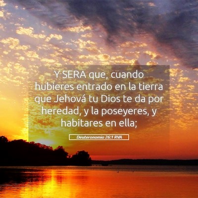 Picture 05 - Deuteronomio 26:1 RVA - Y SERA que, cuando hubieres entrado en la tierra - Bible Verse Picture