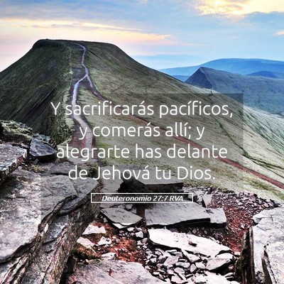 Picture 05 - Deuteronomio 27:7 RVA - Y sacrificarás pacíficos, y comerás allí; y - Bible Verse Picture