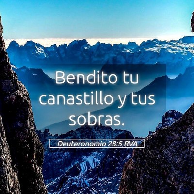 Picture 05 - Deuteronomio 28:5 RVA - Bendito tu canastillo y tus - Bible Verse Picture