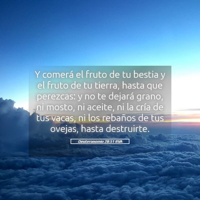 Picture 05 - Deuteronomio 28:51 RVA - Y comerá el fruto de tu bestia y el fruto de tu - Bible Verse Picture