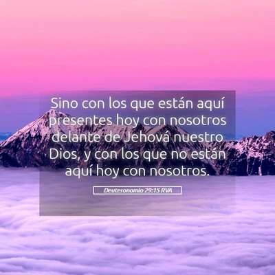 Picture 05 - Deuteronomio 29:15 RVA - Sino con los que están aquí presentes hoy con - Bible Verse Picture