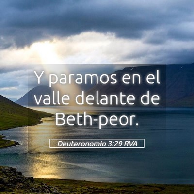 Picture 05 - Deuteronomio 3:29 RVA - Y paramos en el valle delante de - Bible Verse Picture