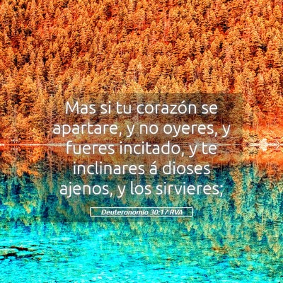 Picture 05 - Deuteronomio 30:17 RVA - Mas si tu corazón se apartare, y no oyeres, y - Bible Verse Picture