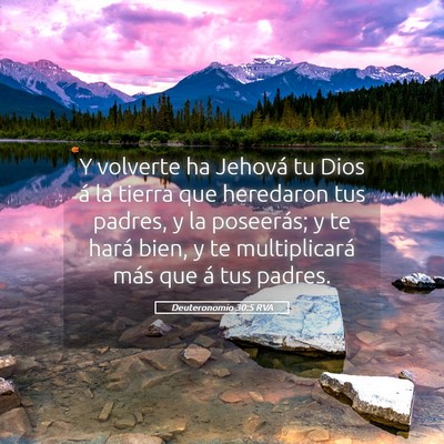 Picture 05 - Deuteronomio 30:5 RVA - Y volverte ha Jehová tu Dios á la tierra que - Bible Verse Picture