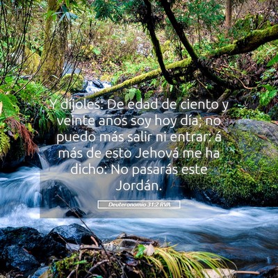 Picture 05 - Deuteronomio 31:2 RVA - Y díjoles: De edad de ciento y veinte años soy - Bible Verse Picture