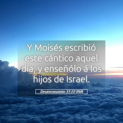 Picture 05 - Deuteronomio 31:22 RVA - Y Moisés escribió este cántico aquel día, y - Bible Verse Picture