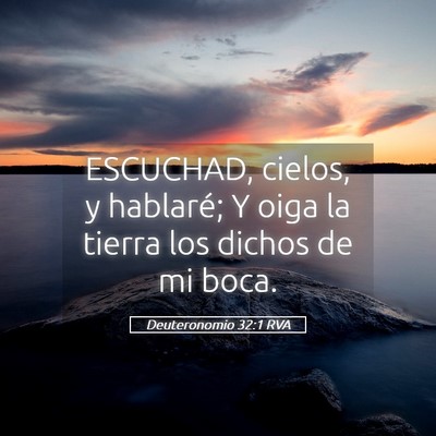 Picture 05 - Deuteronomio 32:1 RVA - ESCUCHAD, cielos, y hablaré; Y oiga la tierra - Bible Verse Picture