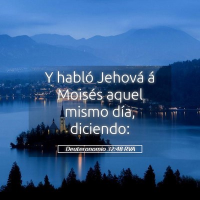 Picture 05 - Deuteronomio 32:48 RVA - Y habló Jehová á Moisés aquel mismo día, - Bible Verse Picture