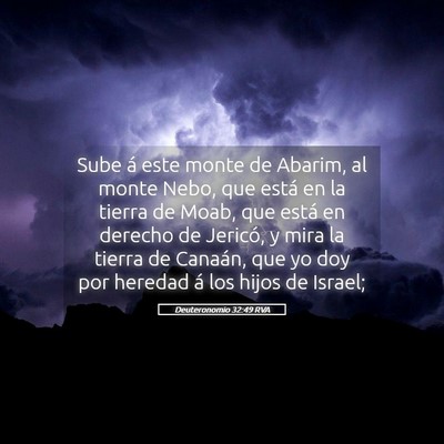 Picture 05 - Deuteronomio 32:49 RVA - Sube á este monte de Abarim, al monte Nebo, que - Bible Verse Picture