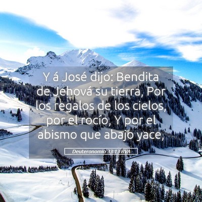 Picture 05 - Deuteronomio 33:13 RVA - Y á José dijo: Bendita de Jehová su tierra, - Bible Verse Picture