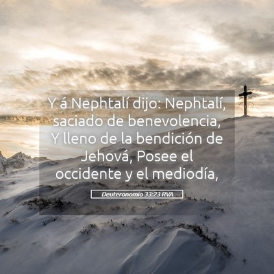 Picture 05 - Deuteronomio 33:23 RVA - Y á Nephtalí dijo: Nephtalí, saciado de - Bible Verse Picture