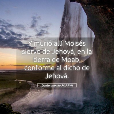 Picture 05 - Deuteronomio 34:5 RVA - Y murió allí Moisés siervo de Jehová, en la - Bible Verse Picture