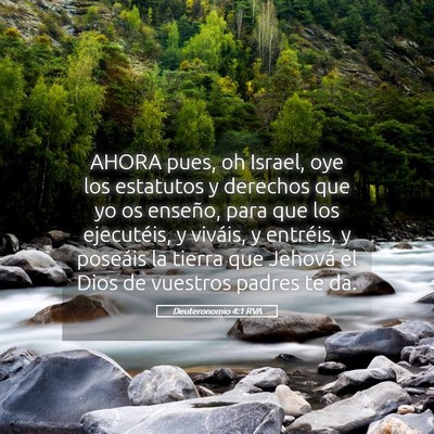 Picture 05 - Deuteronomio 4:1 RVA - AHORA pues, oh Israel, oye los estatutos y - Bible Verse Picture