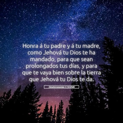 Picture 05 - Deuteronomio 5:16 RVA - Honra á tu padre y á tu madre, como Jehová tu - Bible Verse Picture