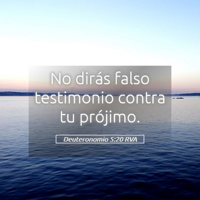 Picture 05 - Deuteronomio 5:20 RVA - No dirás falso testimonio contra tu - Bible Verse Picture