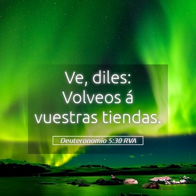 Picture 05 - Deuteronomio 5:30 RVA - Ve, diles: Volveos á vuestras - Bible Verse Picture