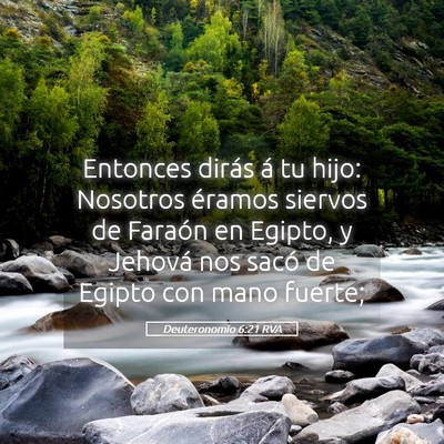 Picture 05 - Deuteronomio 6:21 RVA - Entonces dirás á tu hijo: Nosotros éramos - Bible Verse Picture