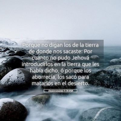 Picture 05 - Deuteronomio 9:28 RVA - Porque no digan los de la tierra de donde nos - Bible Verse Picture