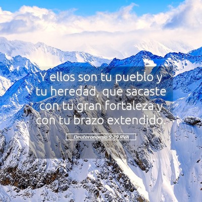 Picture 05 - Deuteronomio 9:29 RVA - Y ellos son tu pueblo y tu heredad, que sacaste - Bible Verse Picture