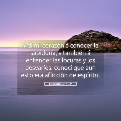 Picture 05 - Eclesiastés 1:17 RVA - Y dí mi corazón á conocer la sabiduría, y - Bible Verse Picture