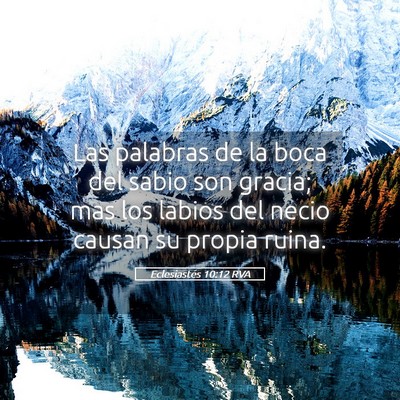 Picture 05 - Eclesiastés 10:12 RVA - Las palabras de la boca del sabio son gracia; mas - Bible Verse Picture