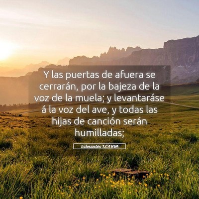 Picture 05 - Eclesiastés 12:4 RVA - Y las puertas de afuera se cerrarán, por la - Bible Verse Picture