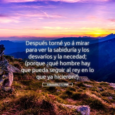 Picture 05 - Eclesiastés 2:12 RVA - Después torné yo á mirar para ver la - Bible Verse Picture