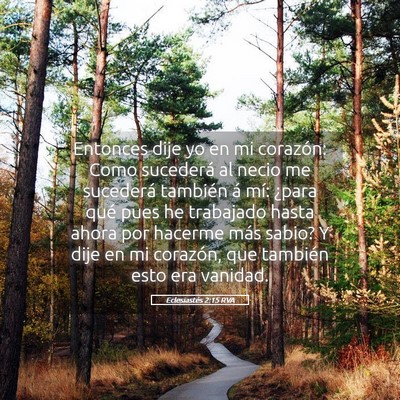 Picture 05 - Eclesiastés 2:15 RVA - Entonces dije yo en mi corazón: Como sucederá - Bible Verse Picture