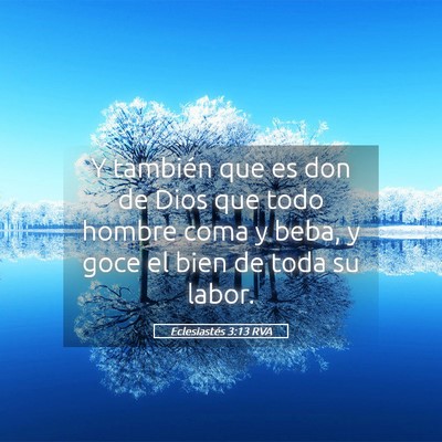 Picture 05 - Eclesiastés 3:13 RVA - Y también que es don de Dios que todo hombre - Bible Verse Picture