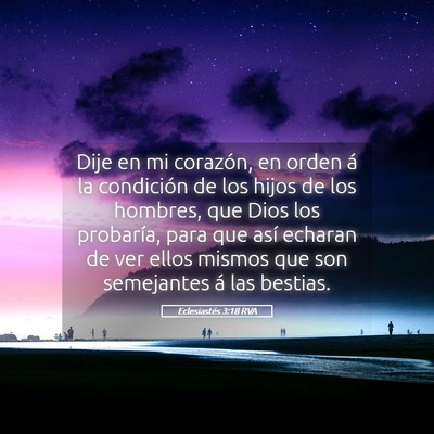 Picture 05 - Eclesiastés 3:18 RVA - Dije en mi corazón, en orden á la condición de - Bible Verse Picture