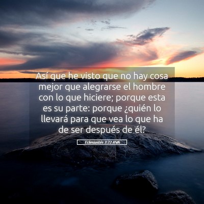 Picture 05 - Eclesiastés 3:22 RVA - Así que he visto que no hay cosa mejor que - Bible Verse Picture