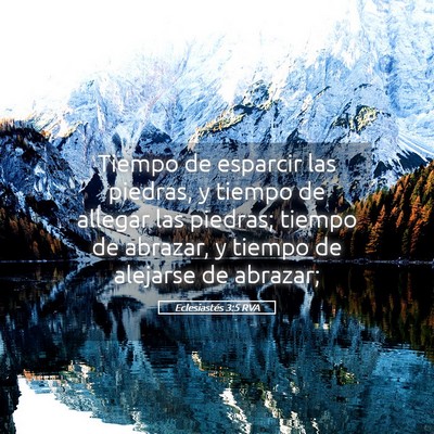 Picture 05 - Eclesiastés 3:5 RVA - Tiempo de esparcir las piedras, y tiempo de - Bible Verse Picture