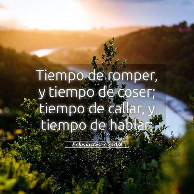 Picture 05 - Eclesiastés 3:7 RVA - Tiempo de romper, y tiempo de coser; tiempo de - Bible Verse Picture