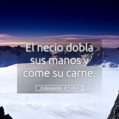 Picture 05 - Eclesiastés 4:5 RVA - El necio dobla sus manos y come su - Bible Verse Picture