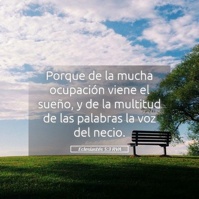 Picture 05 - Eclesiastés 5:3 RVA - Porque de la mucha ocupación viene el sueño, y - Bible Verse Picture