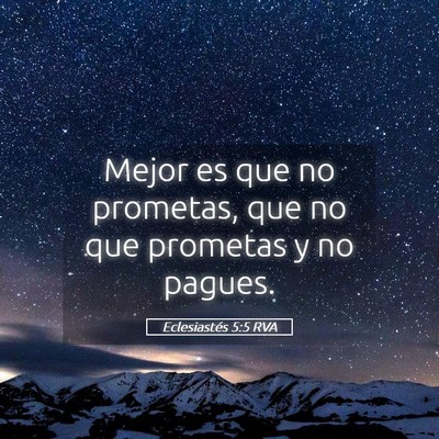 Picture 05 - Eclesiastés 5:5 RVA - Mejor es que no prometas, que no que prometas y - Bible Verse Picture