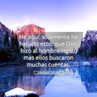 Picture 05 - Eclesiastés 7:29 RVA - He aquí, solamente he hallado esto: que Dios - Bible Verse Picture