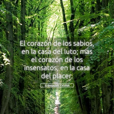Picture 05 - Eclesiastés 7:4 RVA - El corazón de los sabios, en la casa del luto; - Bible Verse Picture