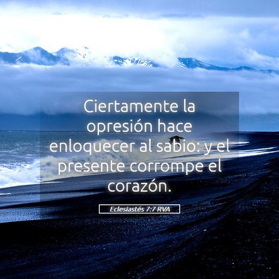 Picture 05 - Eclesiastés 7:7 RVA - Ciertamente la opresión hace enloquecer al - Bible Verse Picture