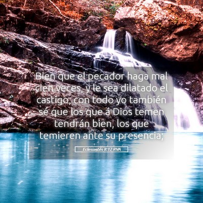 Picture 05 - Eclesiastés 8:12 RVA - Bien que el pecador haga mal cien veces, y le sea - Bible Verse Picture