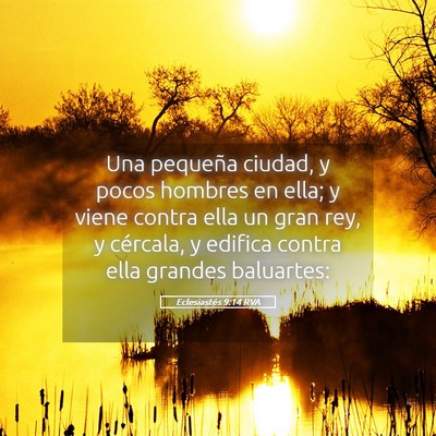 Picture 05 - Eclesiastés 9:14 RVA - Una pequeña ciudad, y pocos hombres en ella; y - Bible Verse Picture