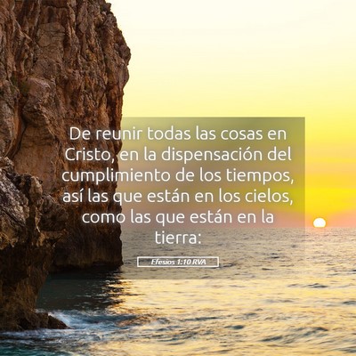 Picture 05 - Efesios 1:10 RVA - De reunir todas las cosas en Cristo, en la - Bible Verse Picture